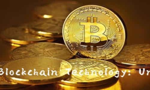 Exploring the Secrets of Blockchain Technology: Understanding its Mysteries